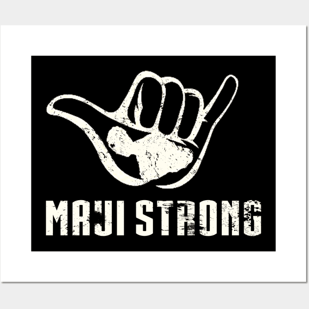 Maui Strong - Pray For Maui Hawaii Strong Wall Art by olivia parizeau